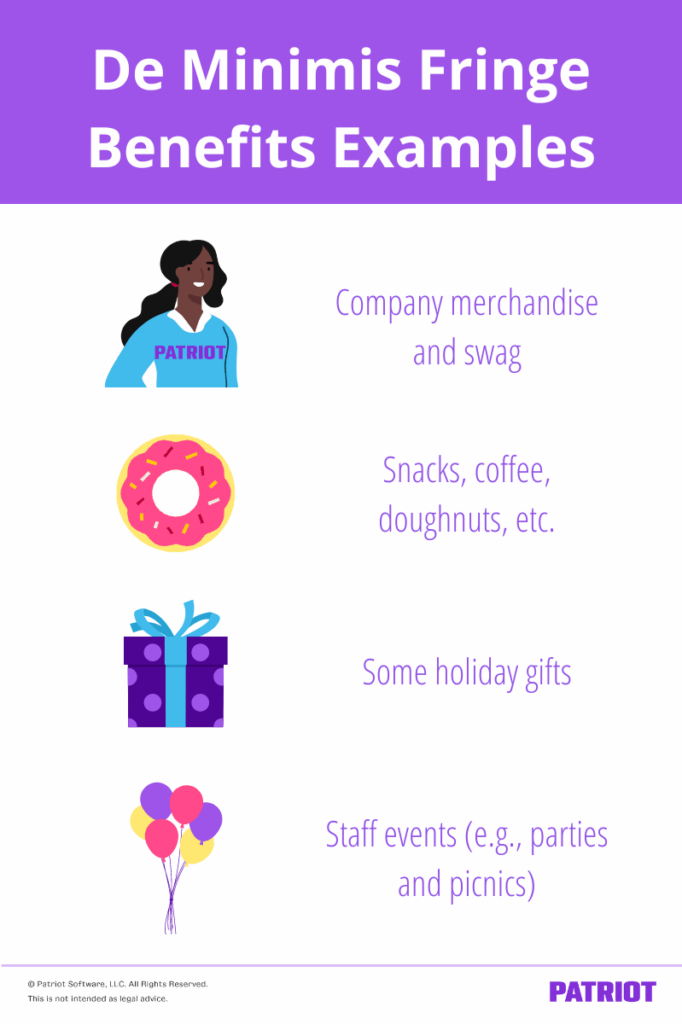 de minimis fringe benefits examples (staff events, snacks, coffee, doughnuts, company merchandise, some holiday gifts)